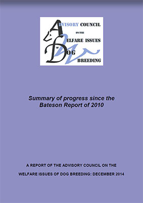 Advisory Council on the Welfare Issues of Dog Breeding Summary of Progress since the Bateson Report of 2012 Report Cover