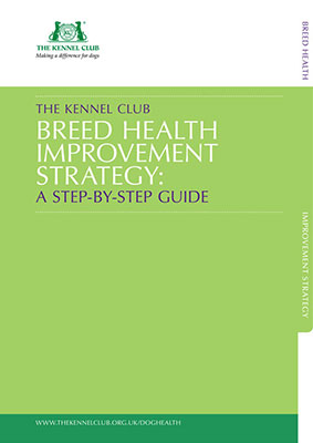 The Kennel Club Breed Health Improvement Strategy: A Step-by-step Guide The Kennel Club Breed Health Improvement Strategy: A Step-by-step Guide Report Cover